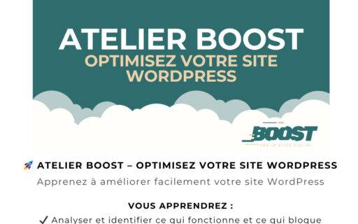 🚀 Atelier Boost – Optimisez votre site WordPress